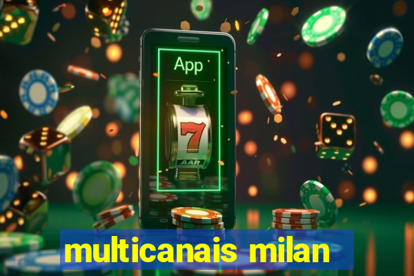 multicanais milan